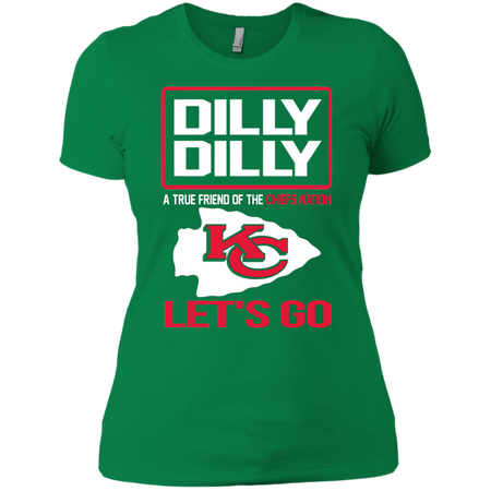 Dilly Dilly a True Friend of The Chiefs Nation Les t go T shirt