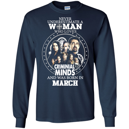 A Woman Who Loves Criminal Minds And was Born in March T shirt
