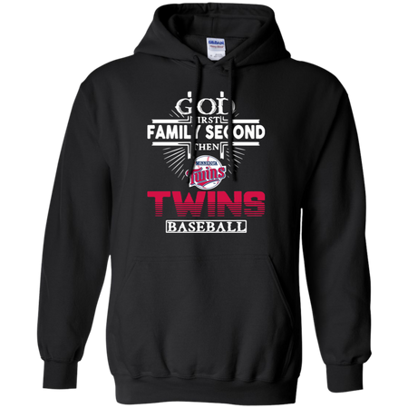 God First Family Second Then Minnesota Twins Baseball Hoodie