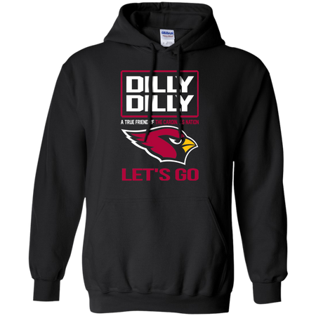 Dilly Dilly a True Friend of The Cardinals Nation Les t go T shirt