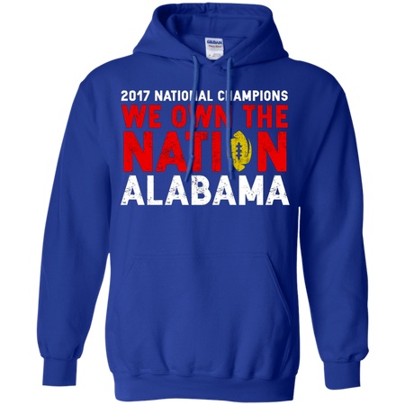Alabama 2017 National Champions We Own The Nation T Shirt