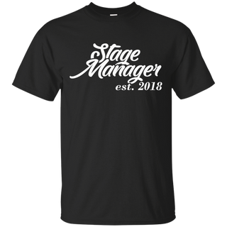 Gift for New Stage Managers est 2018 T Shirt