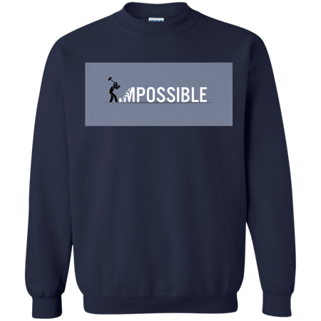 Nothing's Impossible Tee Shirt G180 Gildan Crewneck Pullover Sweatshirt  8 oz.