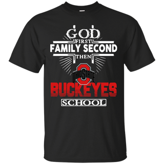 God First Family Second Then Ohio State Buckeyes School T Shirt