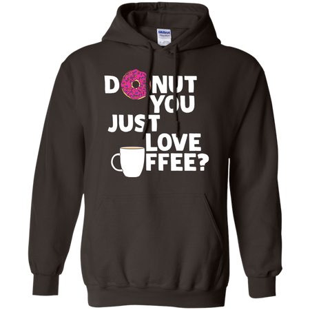 Donut You Just Love Coffee T shirt