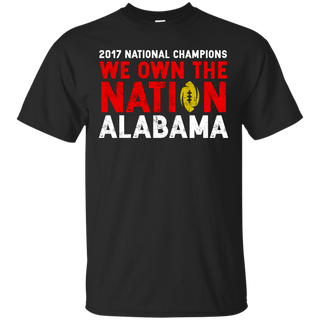 Alabama 2017 National Champions We Own The Nation T Shirt