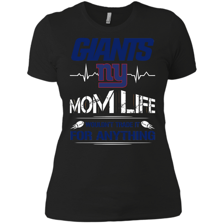 Nothing Better Than Being A Mom Life Of A Giants T shirt