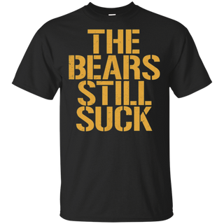 The Bears Still Suck T-Shirt