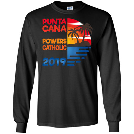 Punta Cana Power Catholic Senior Trip 2019 Matching Shirt G240 Gildan LS Ultra Cotton T-Shirt