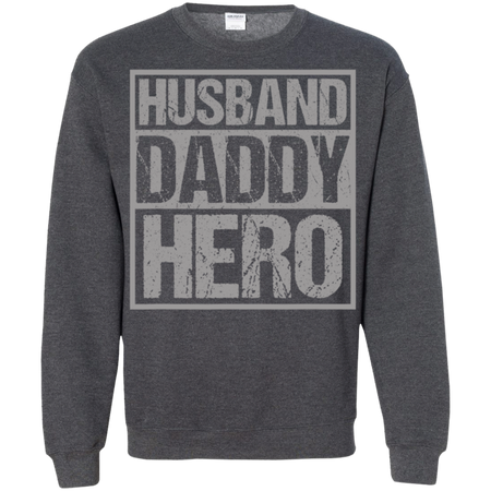 Men's Husband Daddy Hero Shirt G180 Gildan Crewneck Pullover Sweatshirt  8 oz.