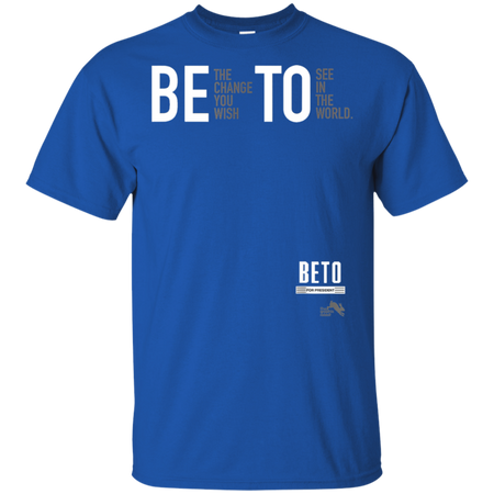 Beto For President 2020 Be the Change You Want Shirt G200 Gildan Ultra Cotton T-Shirt