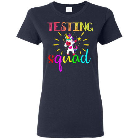 Testing Squad Funny Teacher Gift Shirt G500L Gildan Ladies 5 3 oz T Shirt