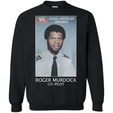 Trans american airlines Roger murdock co pilot Sweatshirt