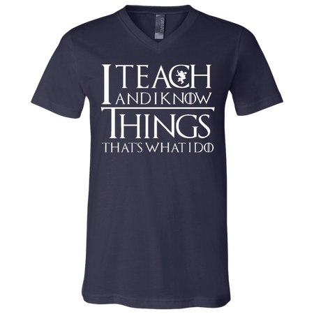 I Teach And I Know Things | Gift For Teacher | Game of Thrones Shirt | Tyrion Quote | Plus Size Shirt | Unisex T-shirt