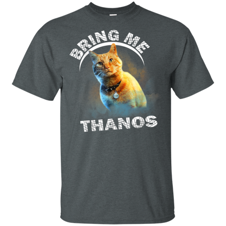 Goose The Flerken CatBring Me Thanos Shirt G200 Gildan Ultra Cotton T Shirt