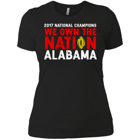 Alabama 2017 National Champions We Own The Nation T Shirt