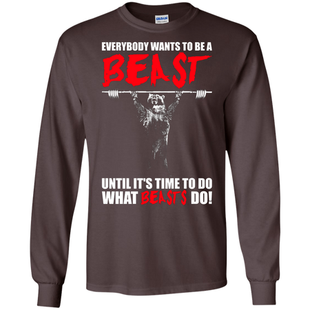Everybody Wants To Be A Beast Bear Lifting Gym T shirt