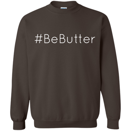 BeButter Be Butter Shirt G180 Gildan Crewneck Pullover Sweatshirt 8 oz