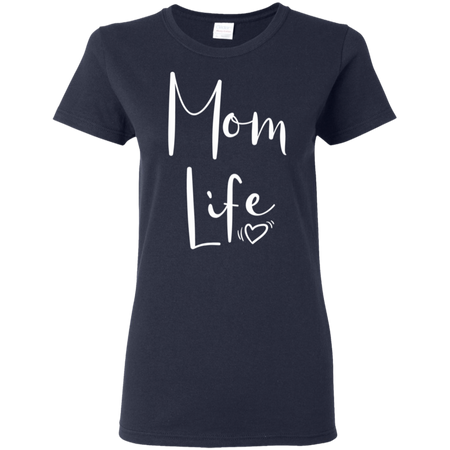 Womens Mom Life Shirts For Women Mothers Day Shirt G500L Gildan Ladies 5 3 oz T Shirt