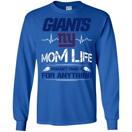 Nothing Better Than Being A Mom Life Of A Giants T shirt