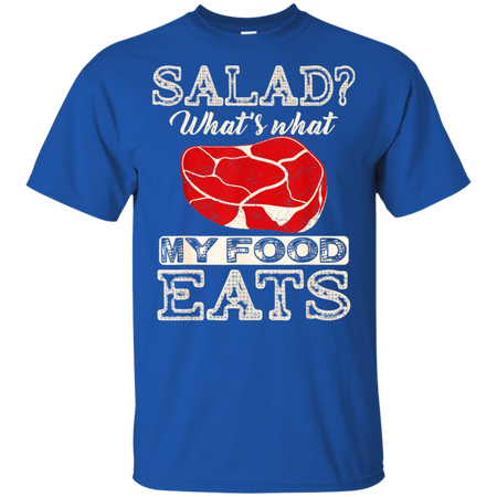 Salad That s What My Food Eats Shirt G200 Gildan Ultra Cotton T Shirt