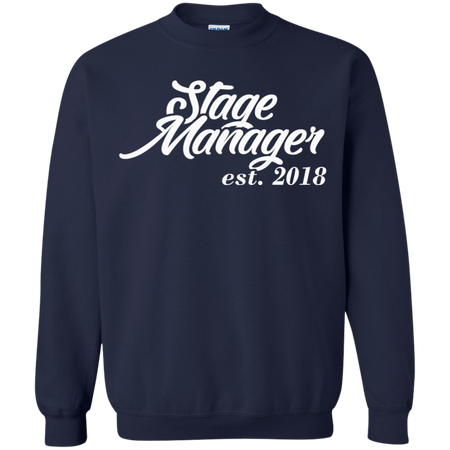 Gift for New Stage Managers est 2018 Sweatshirt