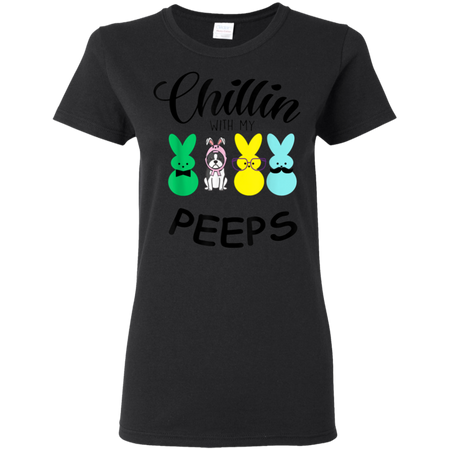 Chillin With My Peeps Boston Terrier Easter Bunny Shirt G500L Gildan Ladies 5 3 oz T Shirt