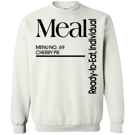 Womens Meal Ready To Eat Individual Menu No 69 Cherry Pie Shirt G180 Gildan Crewneck Pullover Sweatshirt  8 oz.