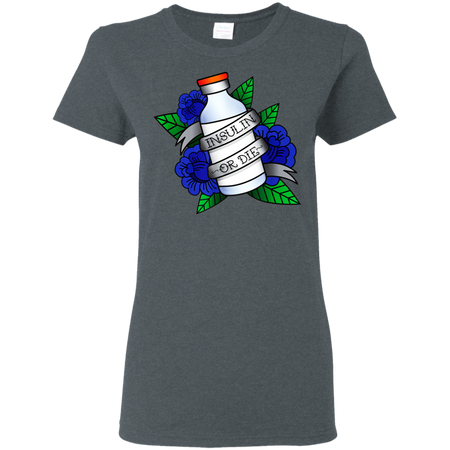 Type 1 Diabetes Insulin Or Die Vintage Tattoo Shirt G500L Gildan Ladies 5 3 oz T Shirt