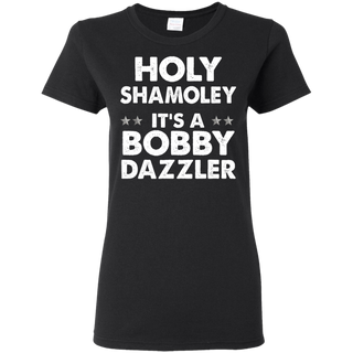 Curse of Oak Island Holy Shamoley Bobby Dazzler Shirt G500L Gildan Ladies 5 3 oz T Shirt