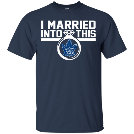 Toronto Maple Leafs I Married Into This Shirt T Shirt