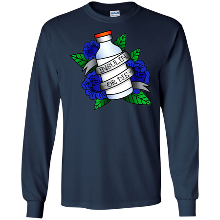 Type 1 Diabetes Insulin Or Die Vintage Tattoo Shirt G240 Gildan LS Ultra Cotton T-Shirt