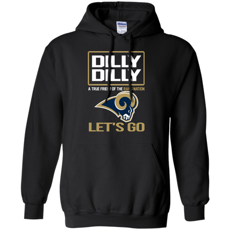 Dilly Dilly a True Friend of The Rams Nation Les t go T shirt