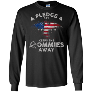 A Pledge A Day Keeps The Commies Away Funny Shirt G240 Gildan LS Ultra Cotton T Shirt