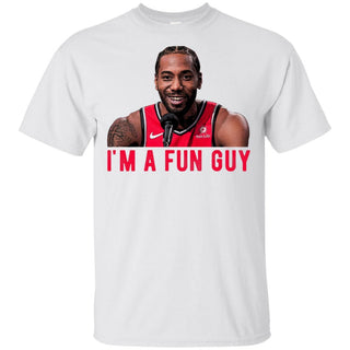 Kawhi Leonard I'm A Fun Guy Toronto Raptors T-Shirt MN06