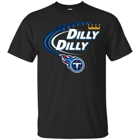 Dilly Dilly Tennessee Titans T shirt