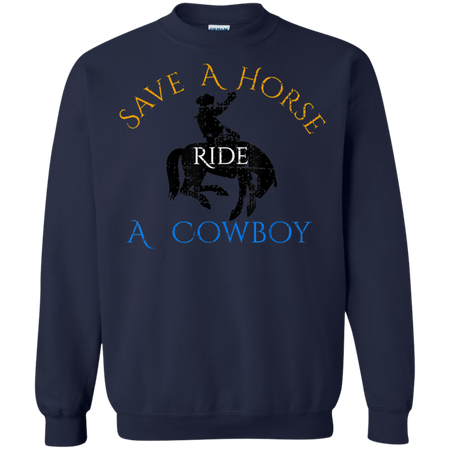 Save Horse Ride Cowboy Shirt G180 Gildan Crewneck Pullover Sweatshirt  8 oz.