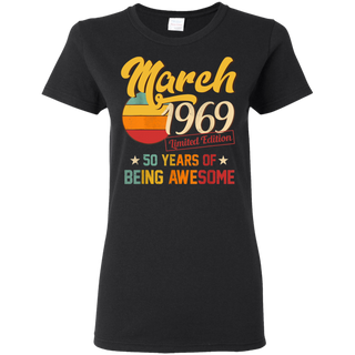 Vintage March 1969 50th Birthday 50 Year Old Shirt G500L Gildan Ladies 5 3 oz T Shirt