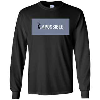 Nothing's Impossible Tee Shirt G240 Gildan LS Ultra Cotton T-Shirt