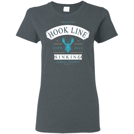 Hook Line Sinking Shirt G500L Gildan Ladies 5 3 oz T Shirt