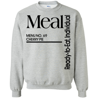 Womens Meal Ready To Eat Individual Menu No 69 Cherry Pie Shirt G180 Gildan Crewneck Pullover Sweatshirt  8 oz.