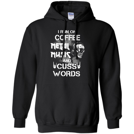 I run coffee metal music and cuss words Hoodie