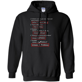 To find a woman you need time and money Woman Equal Problems Hoodie