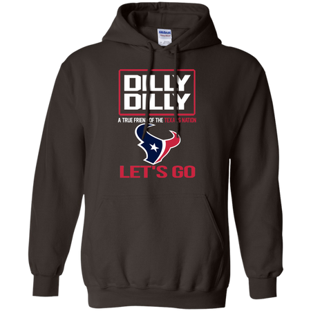 Dilly Dilly a True Friend of The Texans Nation Les t go T shirt