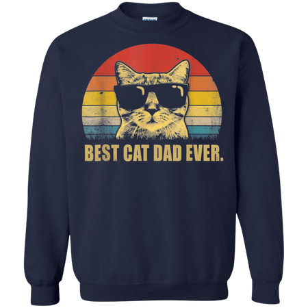 Vintage Best Cat Dad Ever Cat Daddy Father Shirt G180 Gildan Crewneck Pullover Sweatshirt  8 oz.