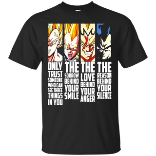 Dragon ball vegeta Only trust someone who can see three things in You T shirt