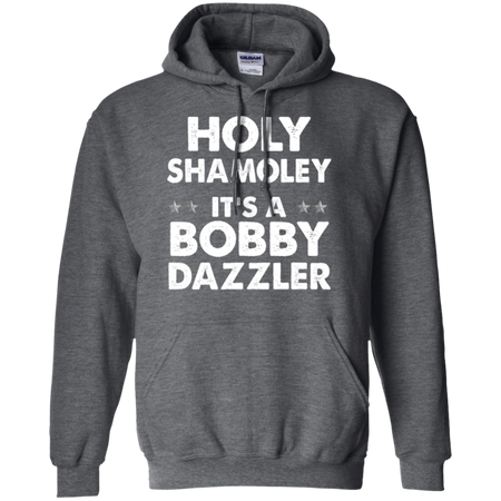 Curse of Oak Island Holy Shamoley Bobby Dazzler Shirt G185 Gildan Pullover Hoodie 8 oz