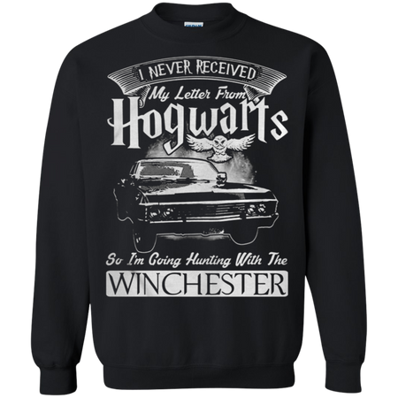 I Never Received My Letter From Hogwarts So I m Going Hunting With The Winchester Sweatshirt