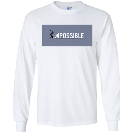 Nothing's Impossible Tee Shirt G240 Gildan LS Ultra Cotton T-Shirt