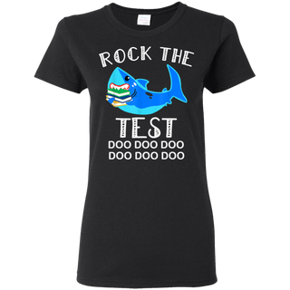 Rock The Test Funny School Professor Teacher Shirt G500L Gildan Ladies 5 3 oz T Shirt